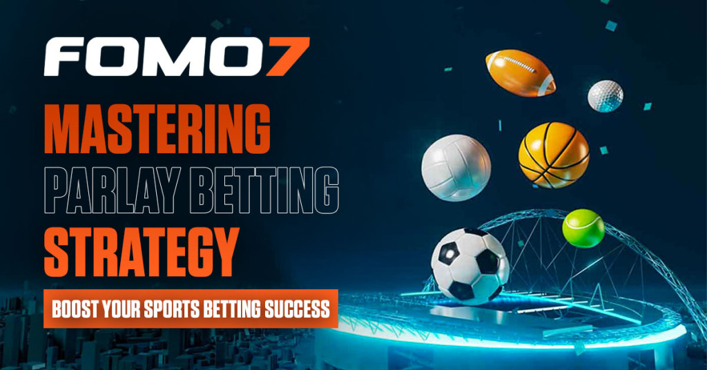Mastering-Parlay-Betting-Strategy-FOMO7-India