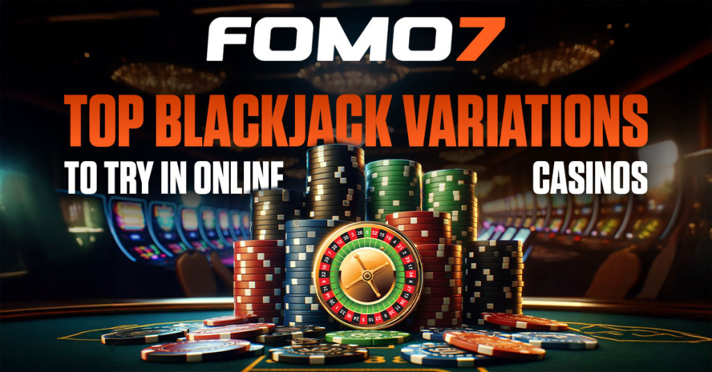 Top-Blackjack-Variations-to-Try-in-Online-Casinos-FOMO7-India