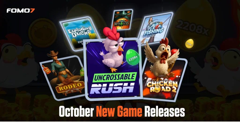 FOMO7 October new game releases including Uncrossable Rush, Chicken Road 2, Rodeo, Exploding Ducks, and more.